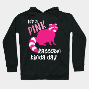 Pink Raccoon kinda day Hoodie